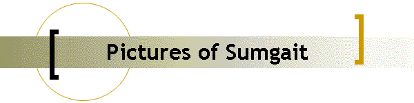 Pictures of Sumgait